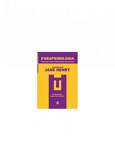 Coperta cărții Parapsihologia. Cercetare asupra experienţelor excepţionale