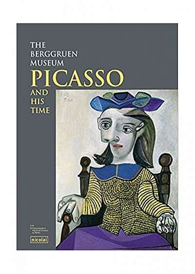 Coperta cărții Picasso and his time: The Berggruen Collection
