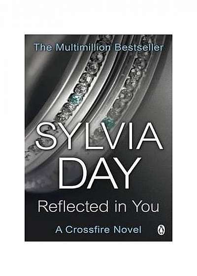 Reflected in You. A Crossfire Novel (Book 2)