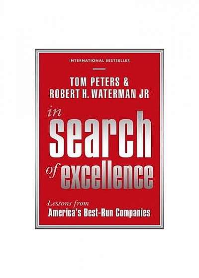 In Search Of Excellence : Lessons from America's Best-Run Companies