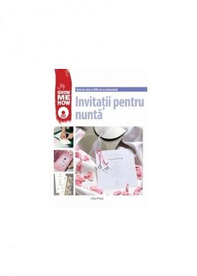 Coperta cărții Invitații pentru nuntă. Show me how