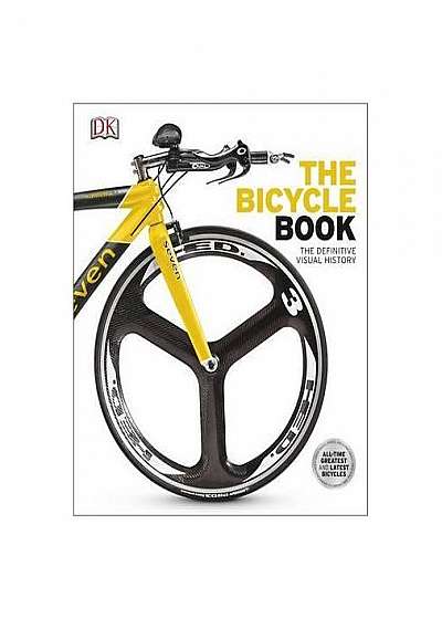 DK The Bicycle Book : The Definitive Visual History