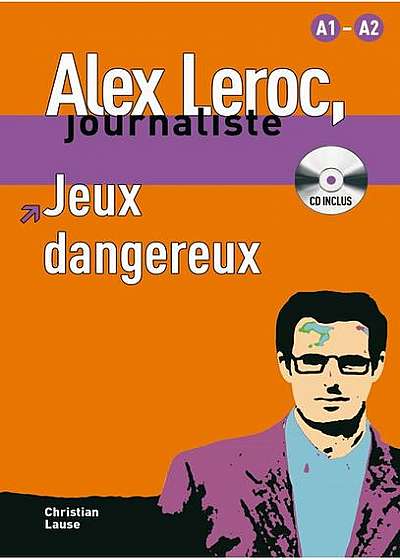 Alex Leroc : Jeux dangereux + CD (A1-A2)