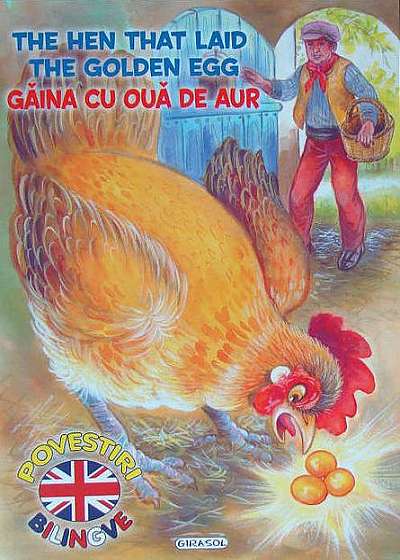 Povestiri bilingve. Găina cu ouă de aur / The hen that laid the golden egg (engleză)