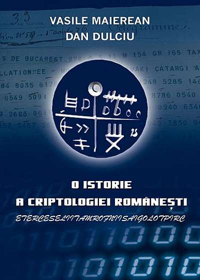 Coperta cărții O istorie a criptologiei româneşti de Dan Dulciu