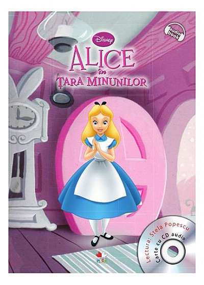 Disney Audiobook. Alice în ţara minunilor (carte + CD)