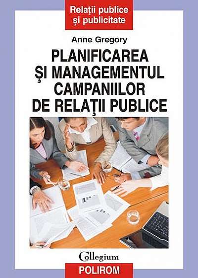 Planificarea şi managementul campaniilor de relaţii publice Planificarea şi managementul campaniilor de relaţii publice