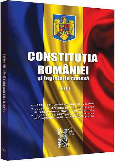 Constituția României și legislație conexă (februarie 2019)