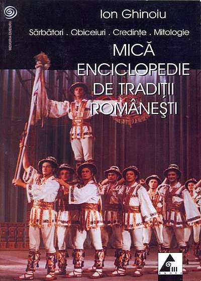 Mică enciclopedie de tradiţii româneşti