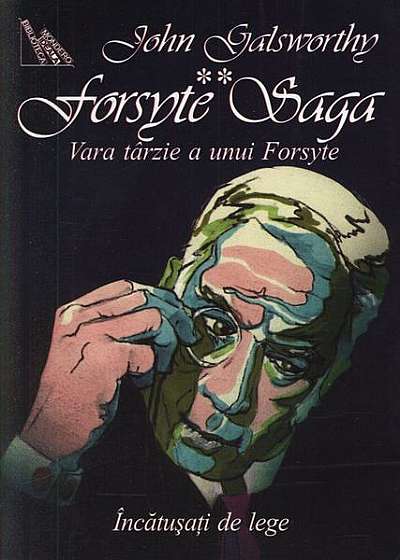 Forsyte Saga (Vol. II) Vara târzie a unui Forsyte. Încătușați de lege