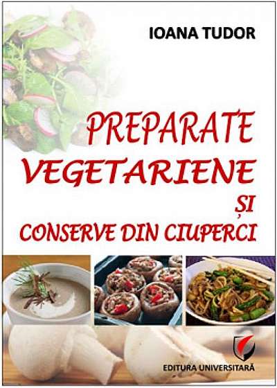 Preparate vegetariene și conserve din ciuperci
