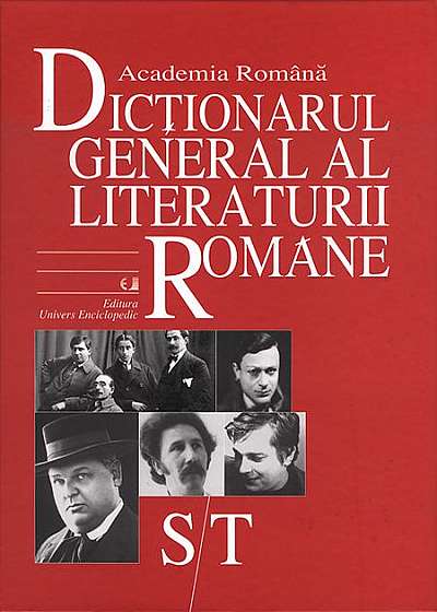 Dicţionarul general al literaturii române vol. VI (S-T)
