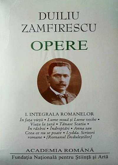 Duiliu Zamfirescu. Opere (Vol. I) Integrala romanelor