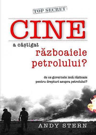 Coperta cărții Cine a câştigat războaiele petrolului ? de Andy Stern