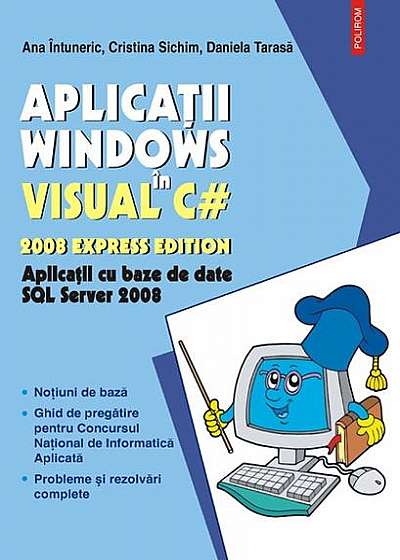 Aplicaţii Windows în Visual C# 2008 Express Edition. Aplicaţii cu baze de date SQL Server 2008