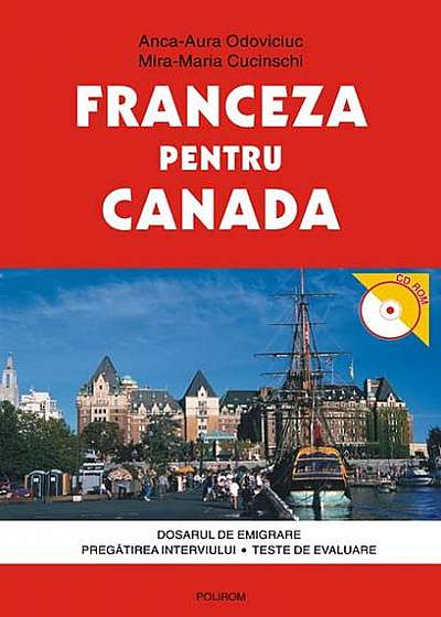 Coperta cărții Franceza pentru Canada. Dosarul de emigrare. Pregătirea interviului. Teste de evaluare de Anca Aura Odoviciuc
