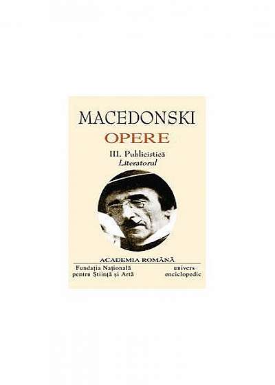 Macedonski. Opere (Vol. III) Publicistică. Literatorul