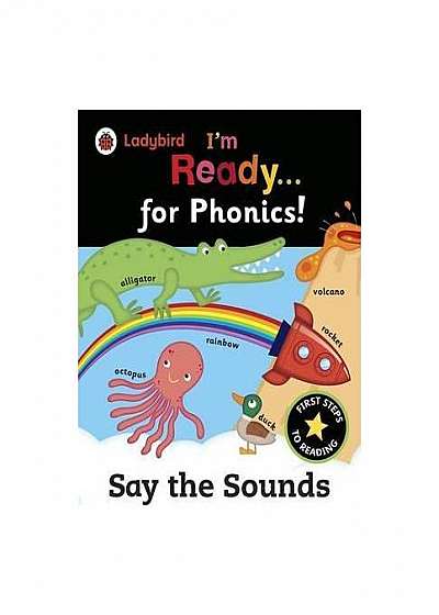 I'm Ready for Phonics: Say the Sounds : Say the Sounds