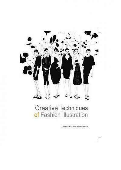 Coperta cărții Creative Techniques of Fashion Illustration
