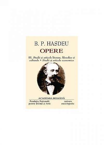B.P. Hasdeu. Opere (Vol. III+IV)