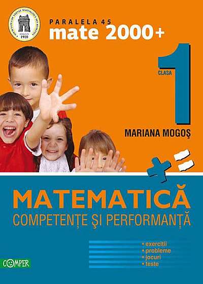 Matematică. Clasa I. Competențe și performanță (exerciții, probleme, jocuri, teste)