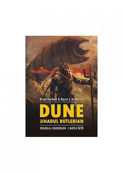 Dune. Jihadul Butlerian. Trilogia legendelor Dunei (cartea întâi)