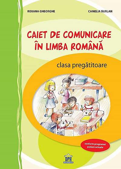 Caiet de comunicare în limba română - Clasa pregătitoare - activități interdisciplinare