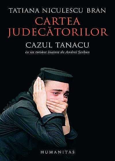 Cartea Judecatorilor. Cazul Tanacu