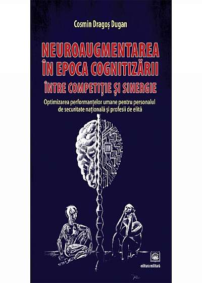 Neuroaugmentarea in epoca cognitizarii, intre competitie si sinergie