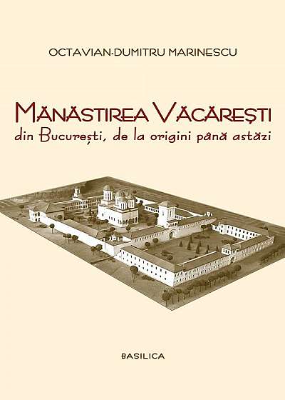 Manastirea Vacaresti din Bucuresti
