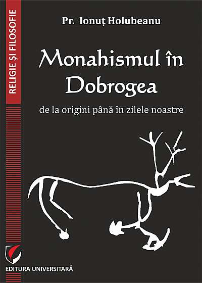Monahismul in Dobrogea de la origini pana in zilele noastre