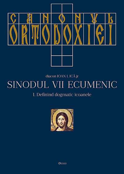 Canonul Ortodoxiei: Sinodul VII Ecumenic