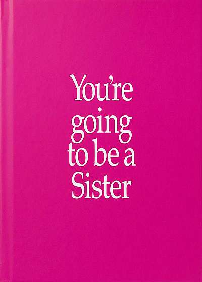 You're Going to Be a Sister