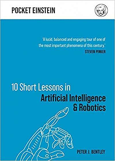 Coperta cărții 10 Short Lessons in Artificial Intelligence and Robotics de Peter J. Bentley