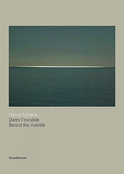 Franco Fontana: Behind the Invisible