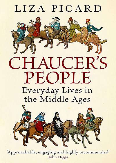 Chaucer's People : Everyday Lives in the Middle Ages