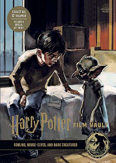 Harry Potter: The Film Vault - Volume 9: Goblins, House-Elves, and Dark Creatures