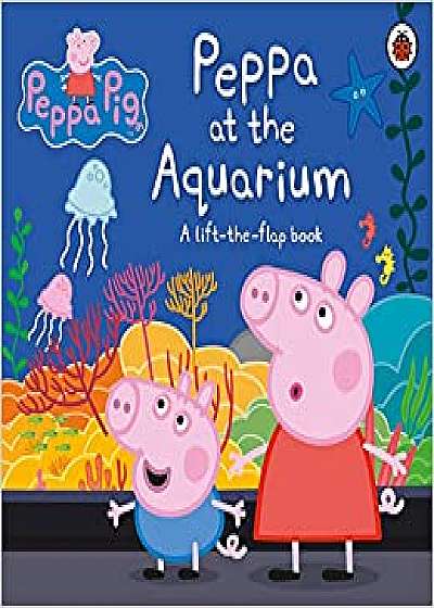 Peppa Pig: At the Aquarium
