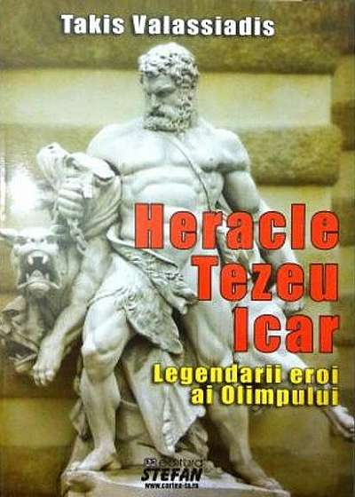 Heracle Tezeu Icar. Legendarii eroi ai Olimpului