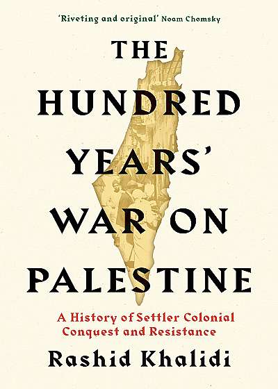 The Hundred Years War on Palestine