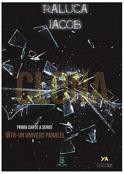Clona (Vol.1) Seria Într-un univers paralel