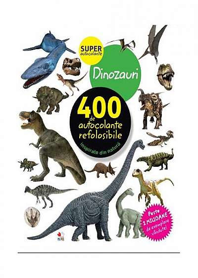 Dinozauri. 400 de autocolante refolosibile