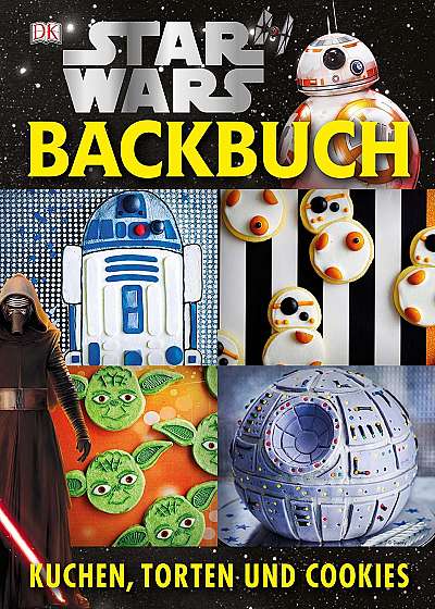 Star Wars Backbuch : Kuchen, Torten und Cookies