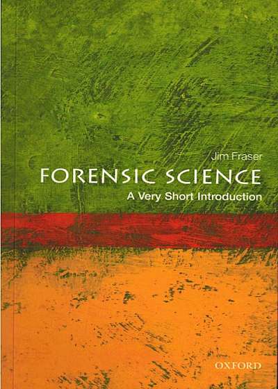 Forensic Science: A Very Short Introduction