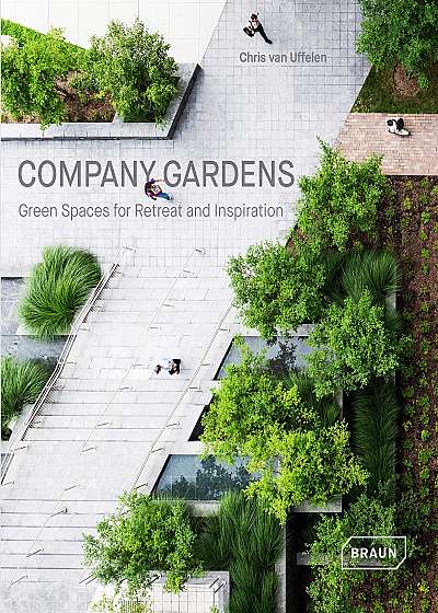 Company Gardens : Green Spaces for Retreat & Inspiration