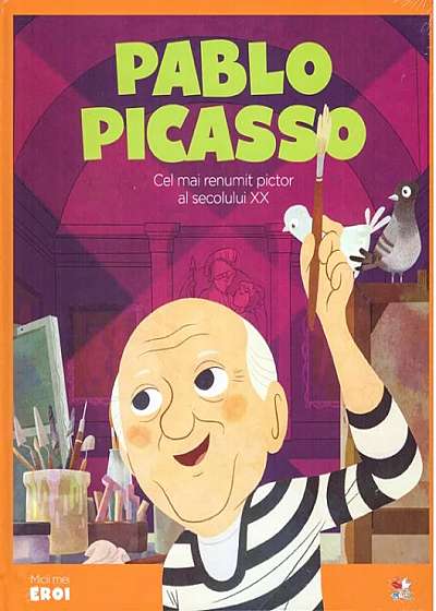 MICII EROI. Pablo Picasso
