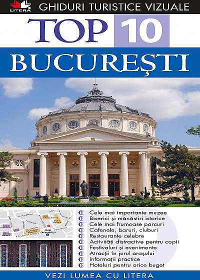 Top 10. București. Ghiduri turistice vizuale