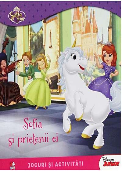 Coperta cărții Disney. Sofia Întâi. Sofia și prietenii ei. Jocuri și activități de Disney