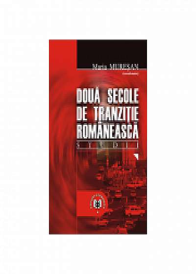 Doua secole de tranzitie romaneasca. Studii