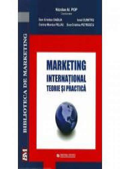Marketing international. Teorie si practica